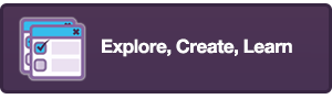 Explore, Create, Learn